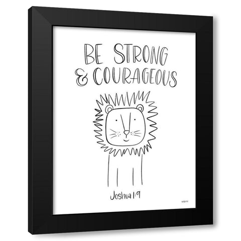 Be Strong and Courageous Black Modern Wood Framed Art Print with Double Matting by Imperfect Dust