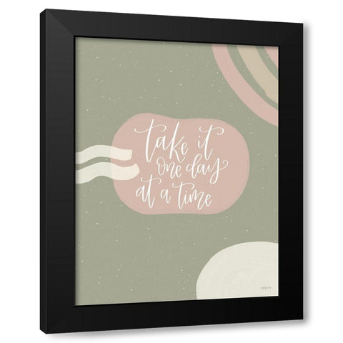 One Day at a Time Black Modern Wood Framed Art Print with Double Matting by Imperfect Dust