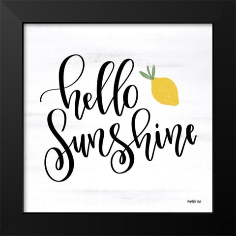 Hello Sunshine Black Modern Wood Framed Art Print by Imperfect Dust