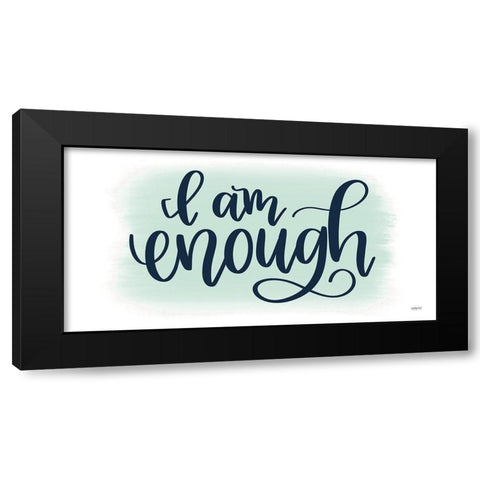 I Am Enough Black Modern Wood Framed Art Print by Imperfect Dust