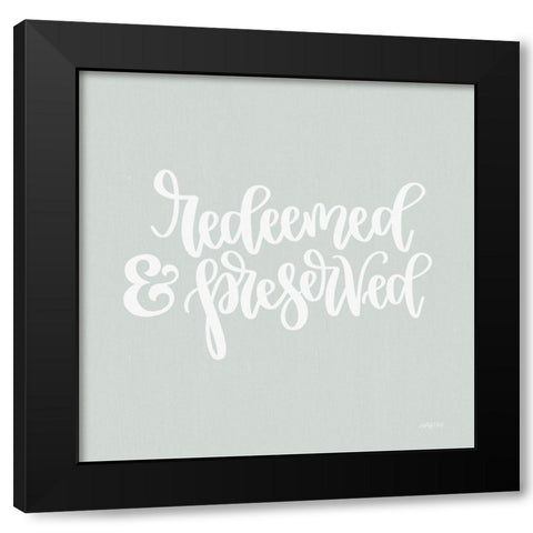 Redeemed and Preserved Black Modern Wood Framed Art Print with Double Matting by Imperfect Dust