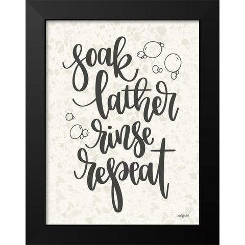 Soak, Lather, Rinse, Repeat Black Modern Wood Framed Art Print by Imperfect Dust