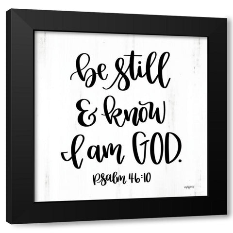 Be Still and Know Black Modern Wood Framed Art Print by Imperfect Dust