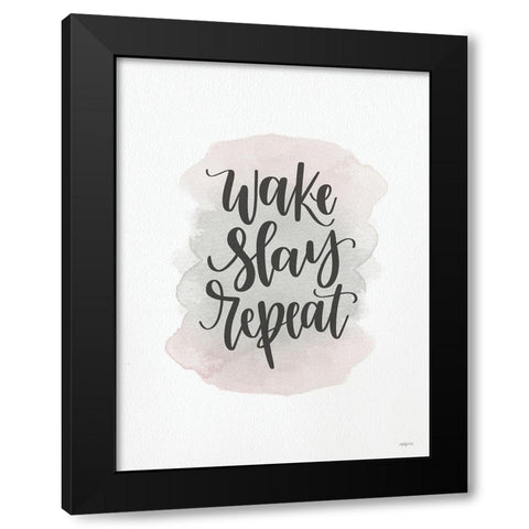Wake-Slay-Repeat   Black Modern Wood Framed Art Print with Double Matting by Imperfect Dust