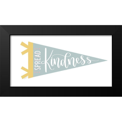 Spread Kindness Pennant Black Modern Wood Framed Art Print by Imperfect Dust