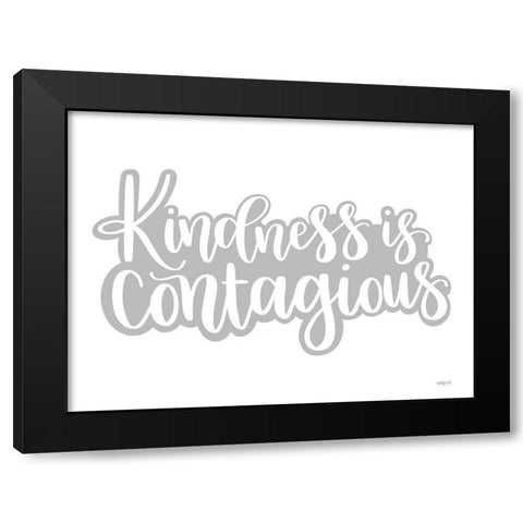 Kindness is Contagious Black Modern Wood Framed Art Print with Double Matting by Imperfect Dust