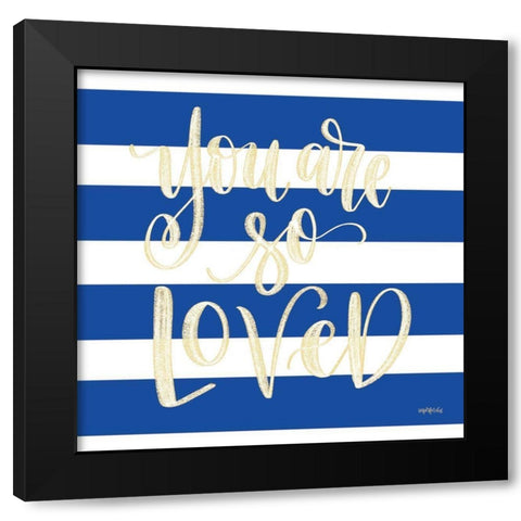 Youre So Loved Black Modern Wood Framed Art Print with Double Matting by Imperfect Dust