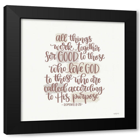 All Things Work Together For Good Black Modern Wood Framed Art Print with Double Matting by Imperfect Dust