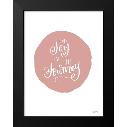 Find Joy in the Journey Black Modern Wood Framed Art Print by Imperfect Dust