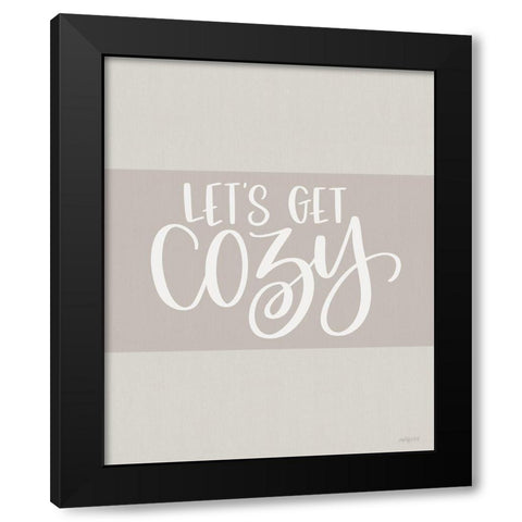 Lets Get Cozy Black Modern Wood Framed Art Print by Imperfect Dust