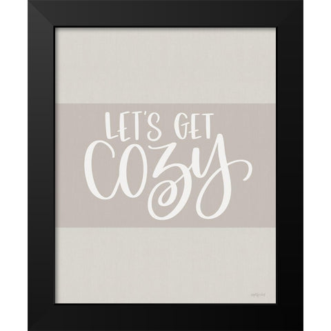 Lets Get Cozy Black Modern Wood Framed Art Print by Imperfect Dust