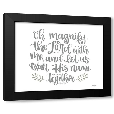 Oh Magnify the Lord Black Modern Wood Framed Art Print by Imperfect Dust