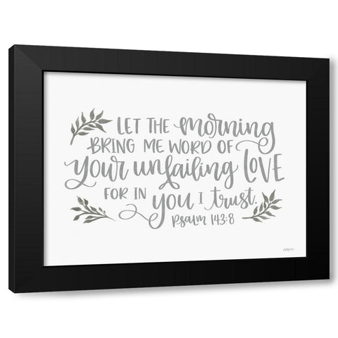 Your Unfailing Love Black Modern Wood Framed Art Print by Imperfect Dust