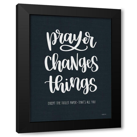 Bathroom Prayer Changes Things I Black Modern Wood Framed Art Print by Imperfect Dust