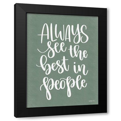 Always See the Best in People Black Modern Wood Framed Art Print with Double Matting by Imperfect Dust