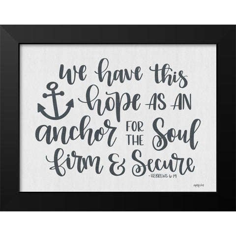 Anchor for the Soul Black Modern Wood Framed Art Print by Imperfect Dust
