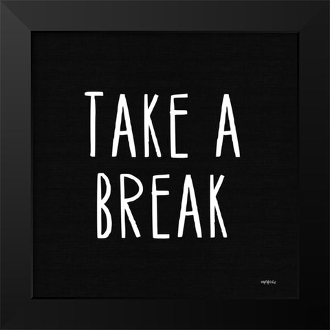 Take a Break Black Modern Wood Framed Art Print by Imperfect Dust