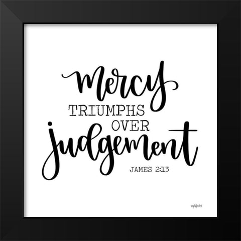 Mercy Triumphs Black Modern Wood Framed Art Print by Imperfect Dust