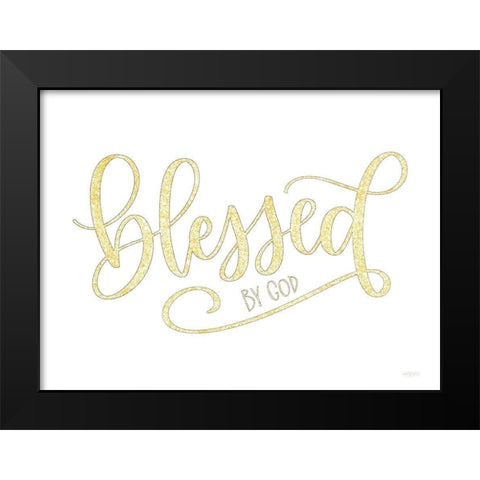 Blessed by God Black Modern Wood Framed Art Print by Imperfect Dust
