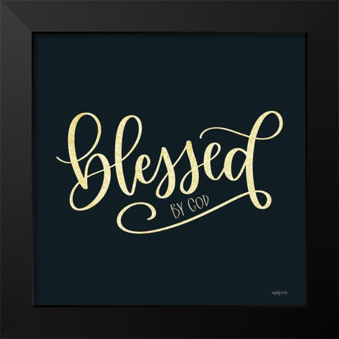 Blessed by God Black Modern Wood Framed Art Print by Imperfect Dust