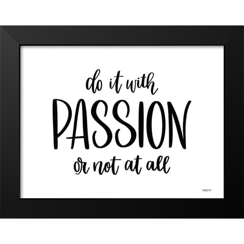 Do It With Passion Black Modern Wood Framed Art Print by Imperfect Dust