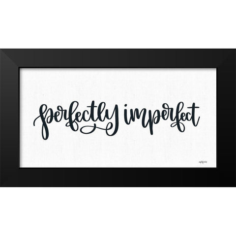 Perfectly Imperfect    Black Modern Wood Framed Art Print by Imperfect Dust
