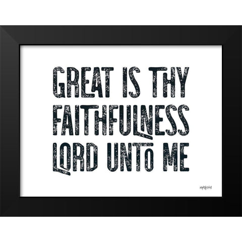 Great is Thy Faithfulness Black Modern Wood Framed Art Print by Imperfect Dust