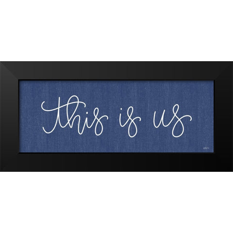 This is Us Black Modern Wood Framed Art Print by Imperfect Dust