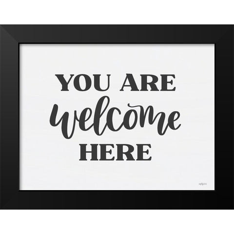 You Are Welcome Here  Black Modern Wood Framed Art Print by Imperfect Dust