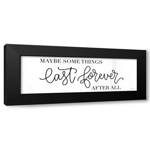 Some Things Last Forever Black Modern Wood Framed Art Print by Imperfect Dust
