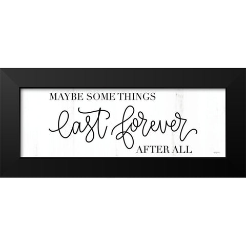 Some Things Last Forever Black Modern Wood Framed Art Print by Imperfect Dust