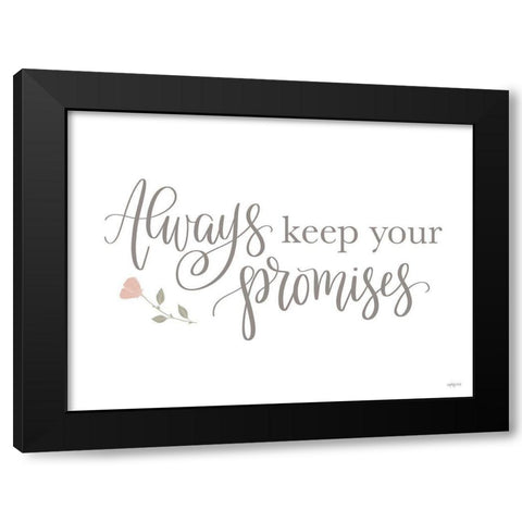 Always Keep Your Promises    Black Modern Wood Framed Art Print with Double Matting by Imperfect Dust