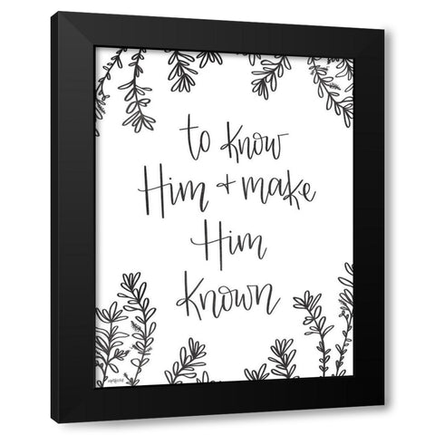 To Know Him Black Modern Wood Framed Art Print by Imperfect Dust