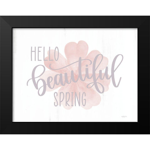 Hello Beautiful Spring (flower) Black Modern Wood Framed Art Print by Imperfect Dust