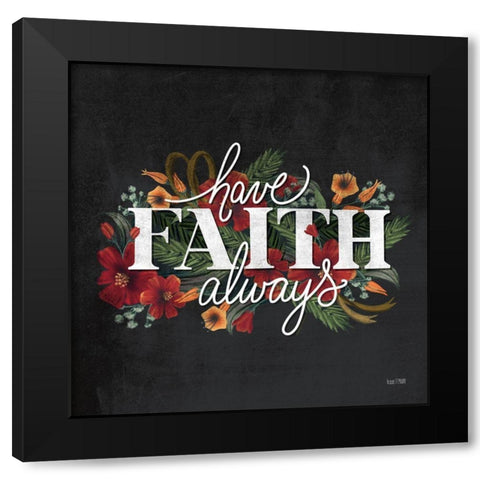 Have Faith Black Modern Wood Framed Art Print by House Fenway