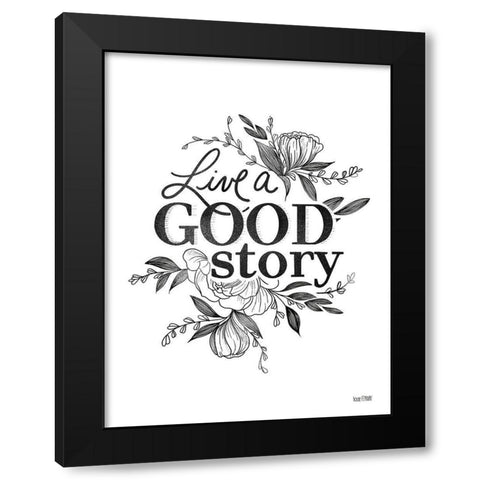 Live a Good Story   Black Modern Wood Framed Art Print with Double Matting by House Fenway