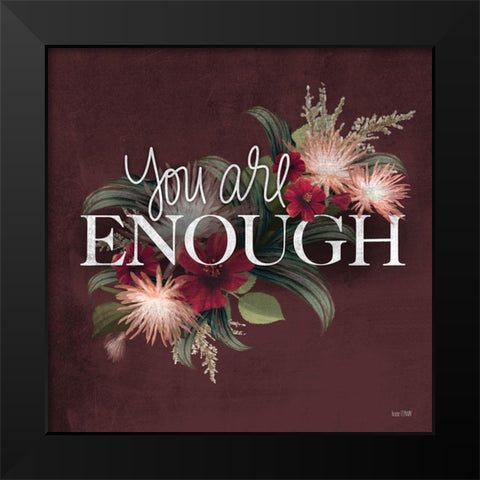 You Are Enough Black Modern Wood Framed Art Print by House Fenway