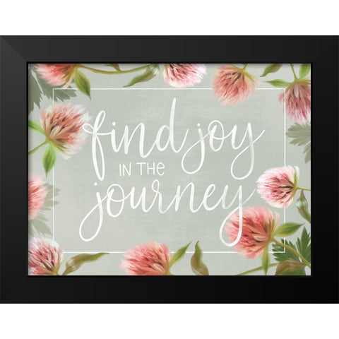 Joy in the Journey     Black Modern Wood Framed Art Print by House Fenway