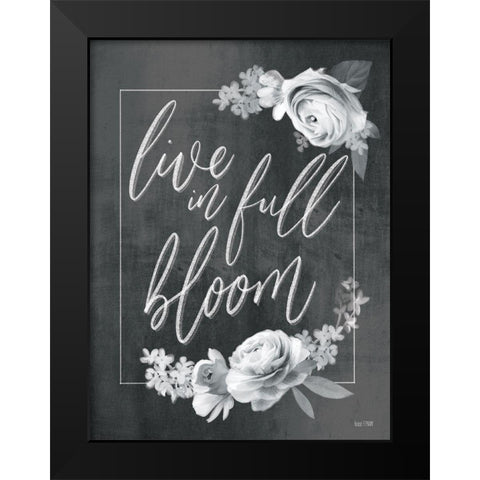 Live in Full Bloom Black Modern Wood Framed Art Print by House Fenway