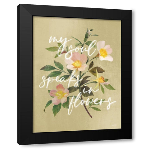 My Soul Speaks in Flowers     Black Modern Wood Framed Art Print with Double Matting by House Fenway