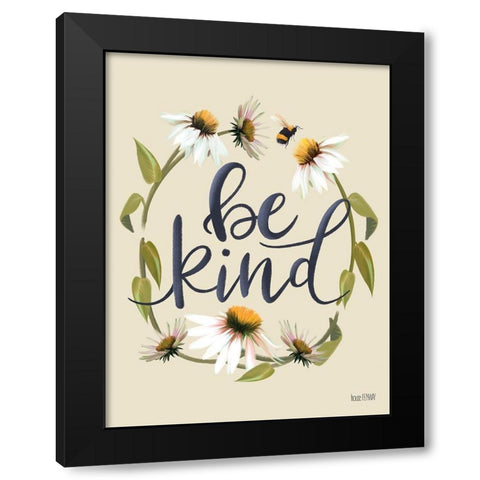 Be Kind  Black Modern Wood Framed Art Print by House Fenway