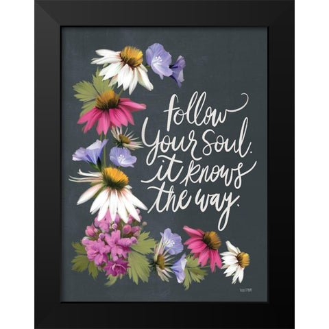 Follow Your Soul   Black Modern Wood Framed Art Print by House Fenway