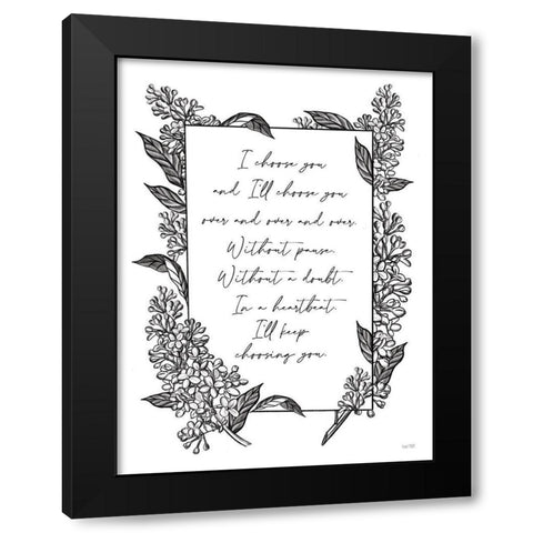 I Choose You Black Modern Wood Framed Art Print with Double Matting by House Fenway