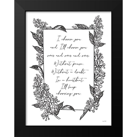 I Choose You Black Modern Wood Framed Art Print by House Fenway