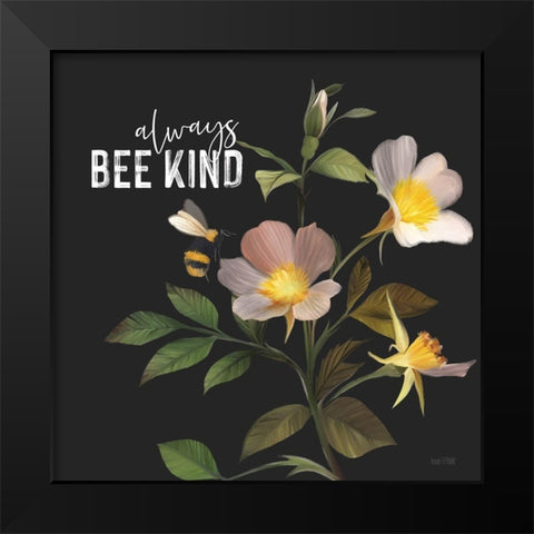 Always Bee Kind Black Modern Wood Framed Art Print by House Fenway