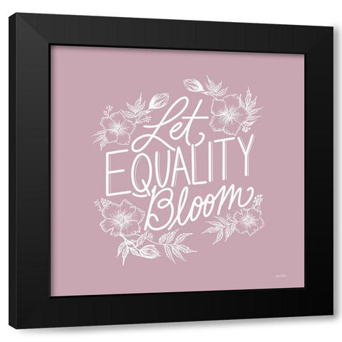 Let Equality Bloom Black Modern Wood Framed Art Print by House Fenway