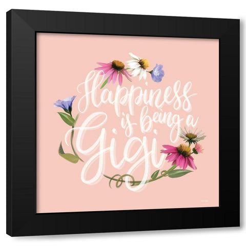Happiness is being a Gigi   Black Modern Wood Framed Art Print by House Fenway