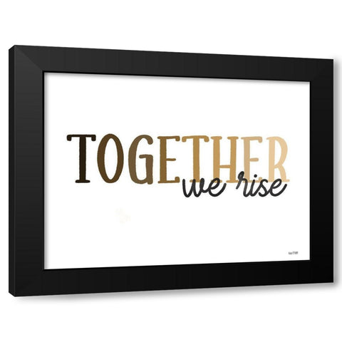 Together We Rise Black Modern Wood Framed Art Print by House Fenway