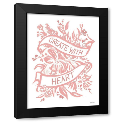 Create with Heart Black Modern Wood Framed Art Print by House Fenway