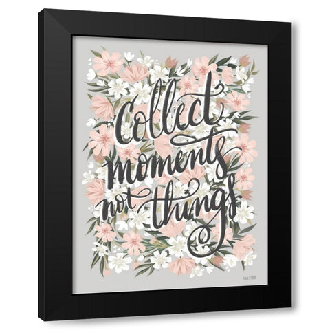 Collect Moments Not Things Black Modern Wood Framed Art Print by House Fenway